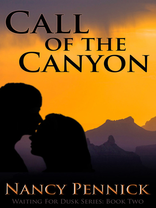 Title details for Call of the Canyon by Nancy Pennick - Available